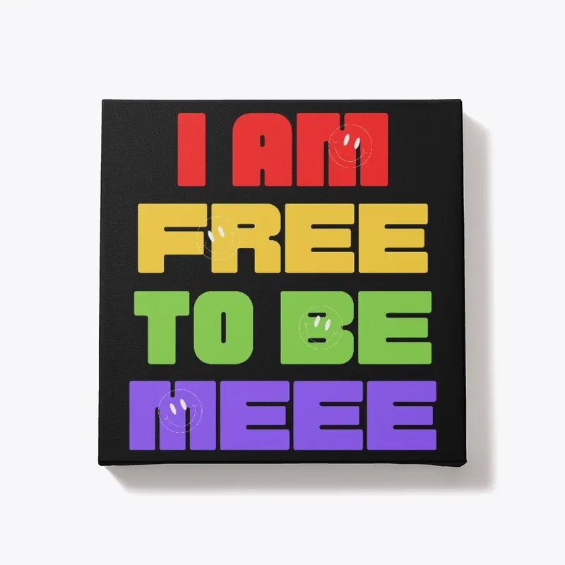 I AM FREE TO BE MEEE