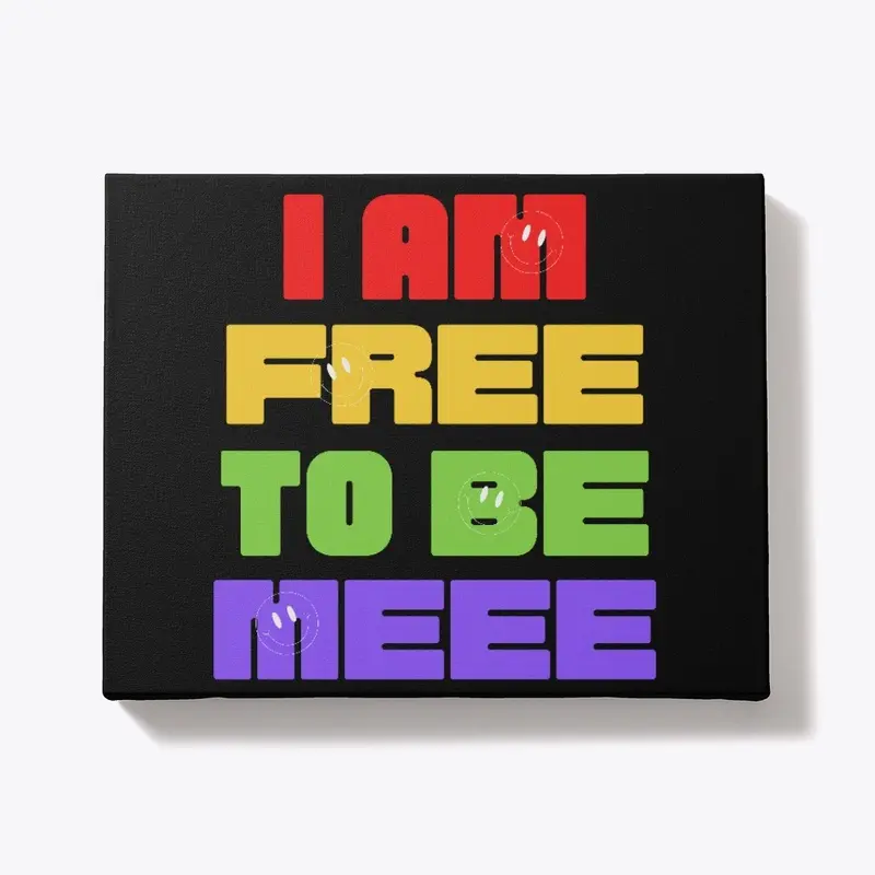 I AM FREE TO BE MEEE