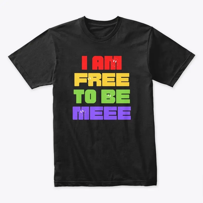 I AM FREE TO BE MEEE