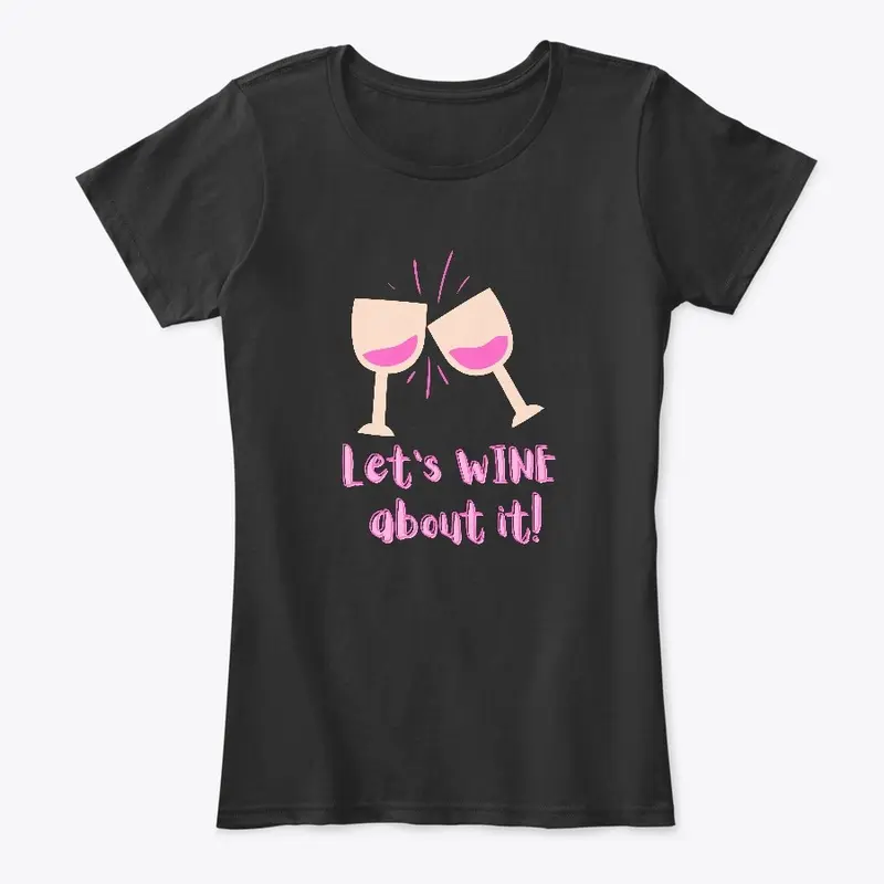 Let's Wine about it